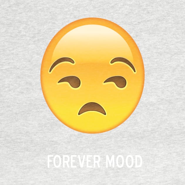 Forever Mood (side eye) by Bubblin Brand